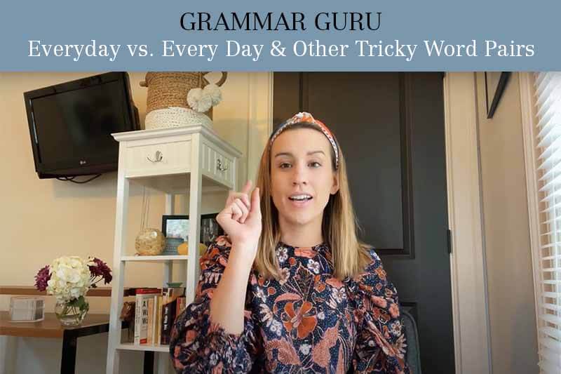 Grammar Guru: Everyday vs. Every Day & Other Tricky Word Pairs