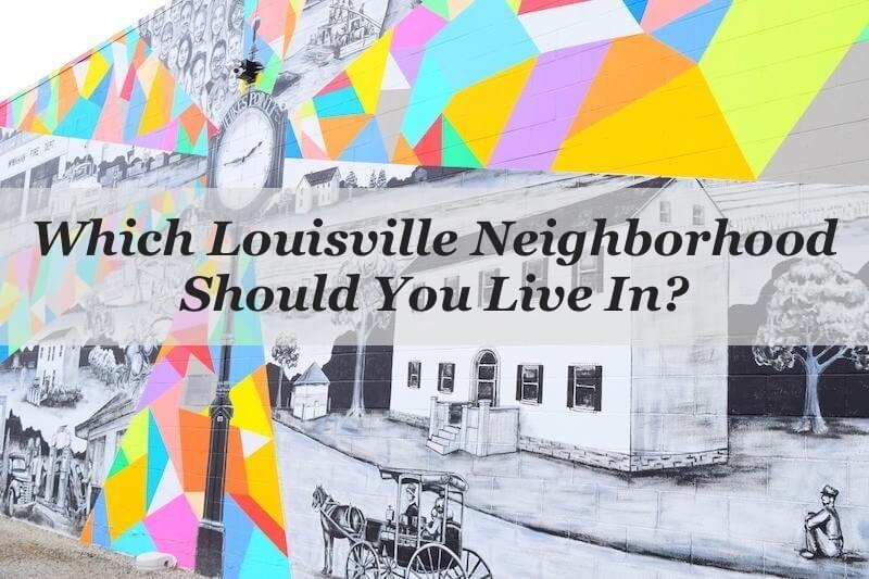 Which Louisville Neighborhood Should You Live In?