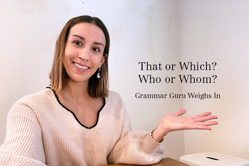 Grammar Guru: That or Which? Who or Whom?